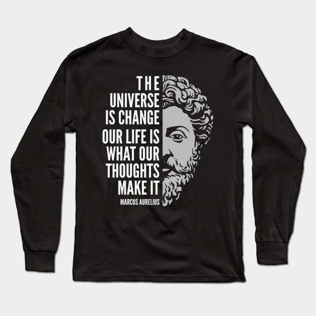 Marcus Aurelius Quote: The Universe is Change Long Sleeve T-Shirt by Elvdant